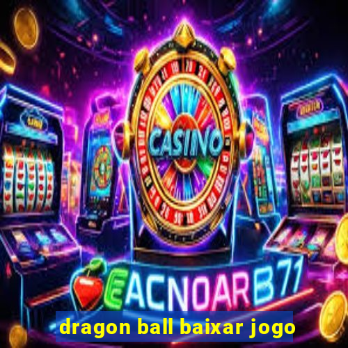 dragon ball baixar jogo